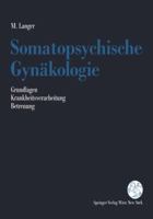 Somatopsychische Gynäkologie Grundlagen, Krankheitsverarbeitung, Betreuung 3211822410 Book Cover