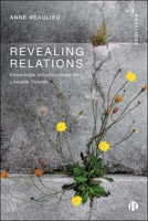 Revealing Relations: Knowledge Infrastructures for Liveable Futures (Dis-positions: Troubling Methods and Theory in STS) 1529231523 Book Cover