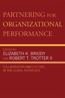 Partnering for Organizational Performance: Collaboration and Culture in the Global Workplace 0742560147 Book Cover