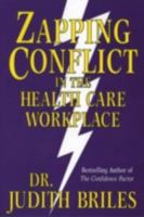 Zapping Conflict in the Health Care Workplace 1885331088 Book Cover