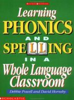 Learning Phonics and Spelling in a Whole Language Classroom (Grades K-3) 0590491482 Book Cover