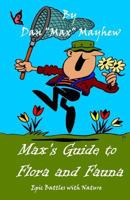 Max's Guide to Flora & Fauna: Epic Battles with Nature 149918686X Book Cover