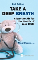 Take a Deep Breath: Clear the Air for the Health of Your Child (Second Edition) 9819818338 Book Cover