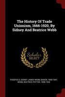 The History Of Trade Unionism (1920) 1015494277 Book Cover