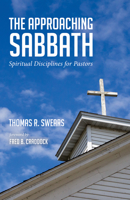 The Approaching Sabbath: Spiritual Disciplines for Pastors 1532692080 Book Cover