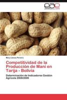 Competitividad de La Produccion de Mani En Tarija - Bolivia 3848478919 Book Cover