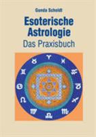 Esoterische Astrologie: Das Praxisbuch 3743180987 Book Cover