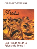 Peritos Forenses: Una Mirada desde la Psiquiatria Tomo II B08C9984M1 Book Cover