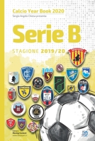 Serie B 2019/2020: Tutto il calcio in cifre (Calcio Year Book 2020) (Italian Edition) B08HGPPP5K Book Cover