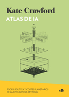 Atlas de IA: Poder, política y costes planetarios de la inteligencia artificial 841940702X Book Cover