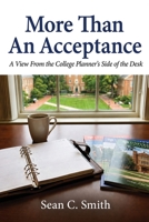 More Than An Acceptance: A View From The College Planner's Side Of The Desk B0HB1YYKMP Book Cover