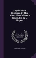 Loyal Charlie Bentham / The Children's Island: A True Story 1272639169 Book Cover