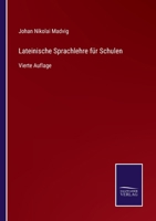 Lateinische Sprachlehre für Schulen: Vierte Auflage 3752528168 Book Cover