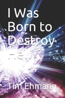 I Was Born to Destroy Hell 1728789915 Book Cover