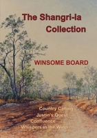 The Shangri-La Collection: Country Calling, Justin's Quest, Confluence, Whispers in the Wind 1763723305 Book Cover