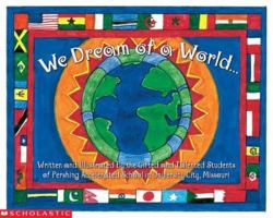 We Dream Of A World...: We Dream Of A World... 0439368871 Book Cover