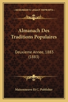 Almanach Des Traditions Populaires: Deuxieme Annee, 1883 (1883) 1160780080 Book Cover