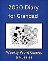 2020 Diary for Grandad Weekly Word Games & Puzzles: Large Print One Week to View Diary with Space for Reminders & Notes 1711574422 Book Cover