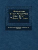 Monumenta Boica: Authentica Episc. Patav, Volume 31, Issue 2 1273109600 Book Cover