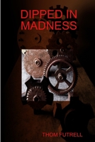Dipped in Madness 1300465980 Book Cover