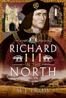 Richard III in the North 1526777177 Book Cover