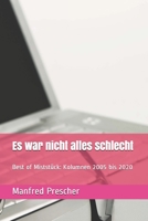 Es war nicht alles schlecht: Best of Miststück: Kolumnen 2005 bis 2020 B08DPRCVKM Book Cover