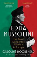 Edda Mussolini: The Most Dangerous Woman in Europe 152911201X Book Cover