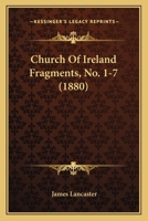 Church Of Ireland Fragments, No. 1-7 1104012758 Book Cover