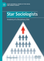 Star Sociologists: Anatomy of a Disciplinary Elite 3031139372 Book Cover