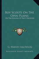 Boy Scouts on the Open Plains 1548198269 Book Cover