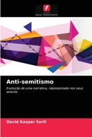 Anti-semitismo: Evolução de uma narrativa, representada nos seus actores 6204048864 Book Cover