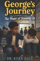 George’s Journey: The Power of Standing up B0GWLN7SQF Book Cover