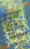 Berninger und die Vier (Forts.) mit Lenn das M�dchen: tiefe Einblicke ins Leben im Krankenhaus und in der realen Welt 1701061058 Book Cover