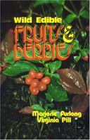 Wild Edible Fruits and Berries 0879610328 Book Cover