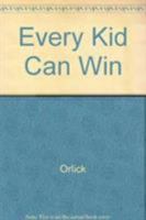 Every Kid Can Win 0882294717 Book Cover
