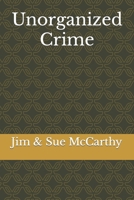 Unorganized Crime B0BNDR7FNV Book Cover