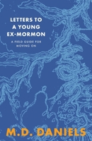 Letters to a Young Ex-Mormon: A Field Guide for Moving On B0GVGS28KP Book Cover