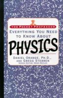 The Pocket Professor: Everything You Need to Know About Physics (The Pocket Professor) 0671534904 Book Cover