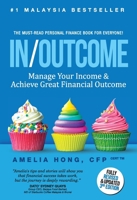 In/Outcome: Manage Your Income & Achieve Great Financial Outcome 9670015340 Book Cover