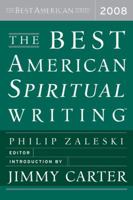 The Best American Spiritual Writing 2008 (The Best American Series) 0618833757 Book Cover