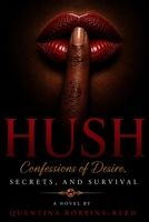 HUSH: Confessions of Desire, Secrets, and Survival B0H9YZRZDV Book Cover