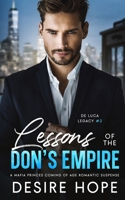 Lessons of the Don’s Empire: A Mafia Princes Coming of Age Romantic Suspense (De Luca Legacy Collection) B0GPDP7LQF Book Cover