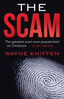 The Scam: The Greatest Scam Ever Perpetrated on Christians ... Stolen Identity ... 1973698188 Book Cover