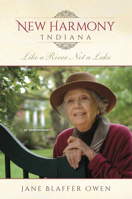 New Harmony, Indiana: Like a River, Not a Lake: A Memoir 025301624X Book Cover