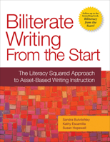 Biliterate Writing from the Start: The Literacy Squared Approach to Asset-Based Writing Instruction 1934000477 Book Cover