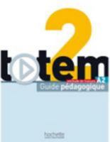 Totem 2: Guide Pa(c)Dagogique: Totem 2: Guide Pa(c)Dagogique 2011560578 Book Cover