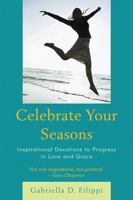 Celebrate Your Seasons: Inspirational Devotions to Progress in Love and Grace 0761854533 Book Cover