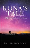 Kona's Tale : A Different Kind of Love Story 1641843969 Book Cover