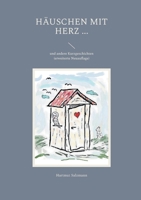 Häuschen mit Herz ...: und andere Kurzgeschichten 3739211563 Book Cover