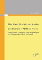 Adhs Betrifft Nicht Nur Kinder: Eine Studie Uber Adhs Bei Frauen 3842864078 Book Cover